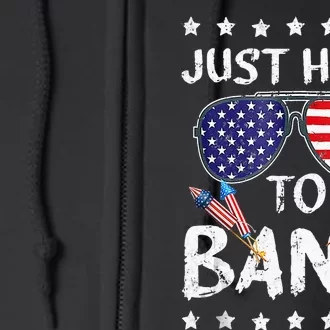 Funny 4th Of July Im Just Here To Bang USA Flag Sunglasses Full Zip Hoodie