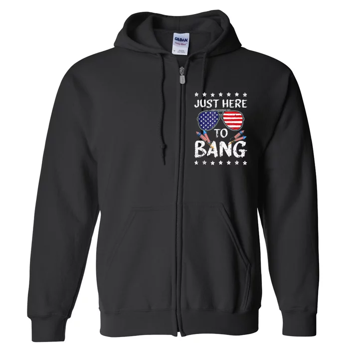 Funny 4th Of July Im Just Here To Bang USA Flag Sunglasses Full Zip Hoodie