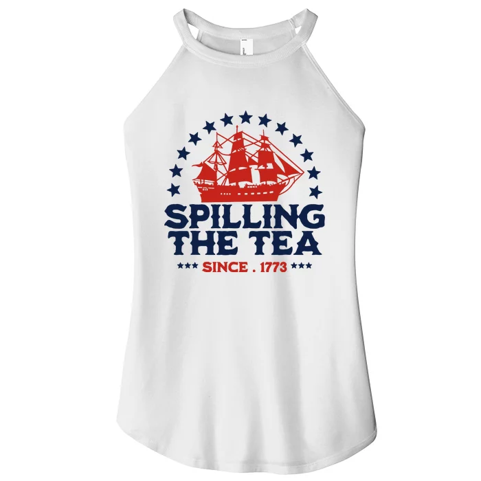 Funny 4th Of July Spilling The Tea Since 1773 Fourth Of July Women’s Perfect Tri Rocker Tank