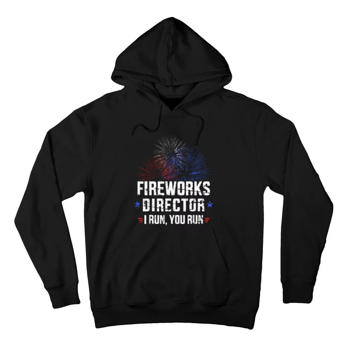 Funny 4th Of July Fireworks Director I Run You Run Hoodie