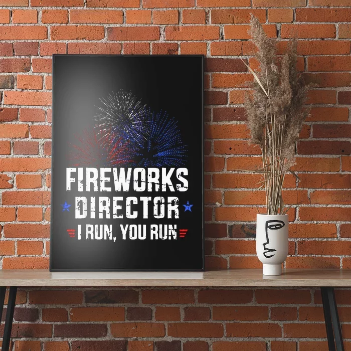 Funny 4th Of July Fireworks Director I Run You Run Poster