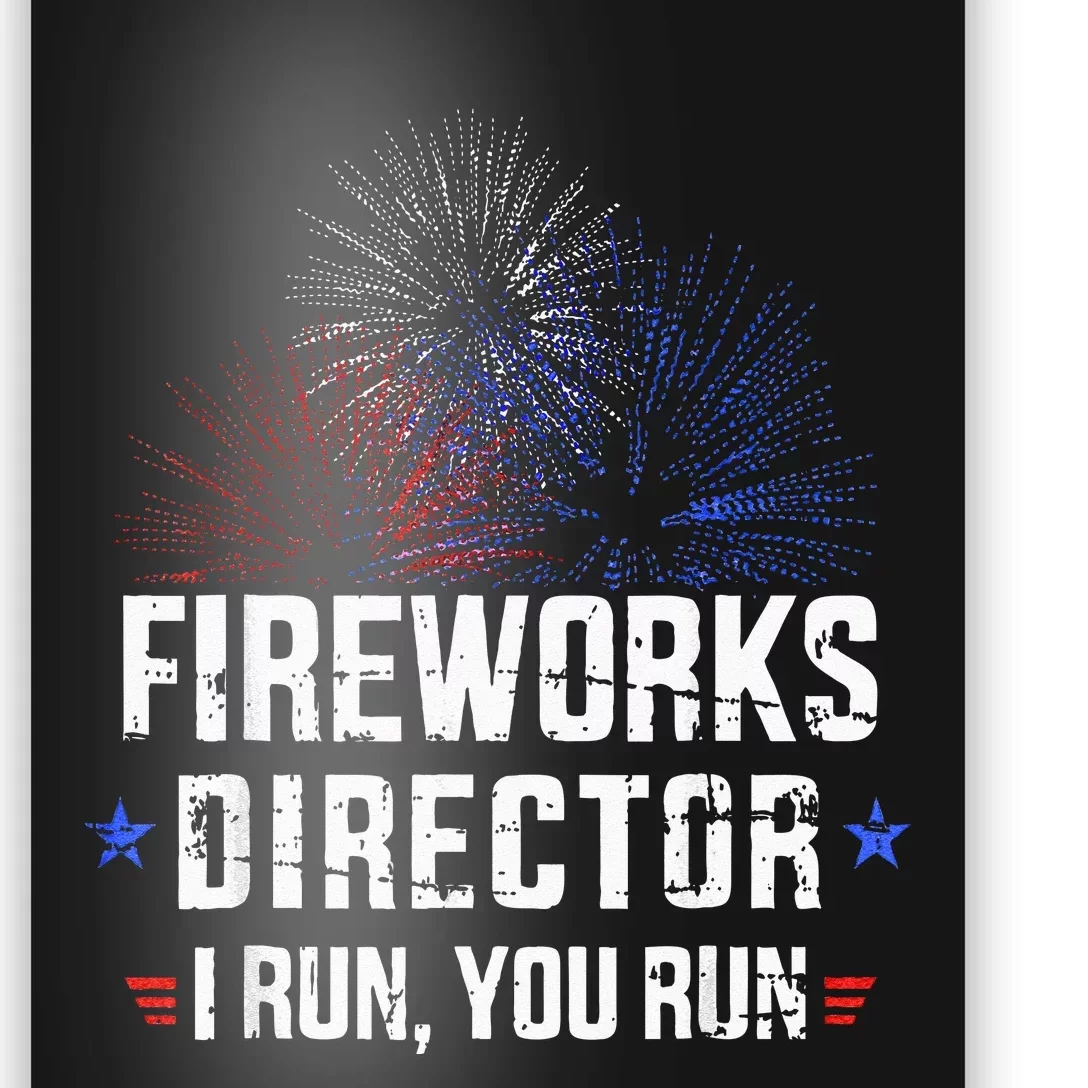 Funny 4th Of July Fireworks Director I Run You Run Poster