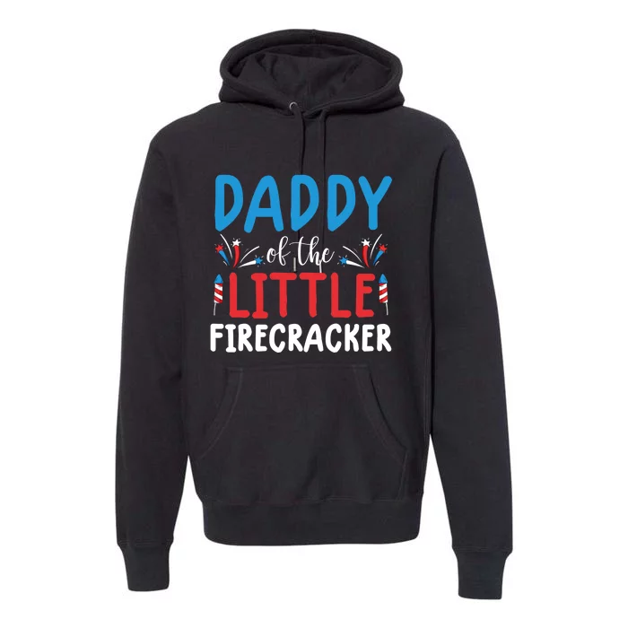 funny 4th of july  daddy little firecracker Premium Hoodie