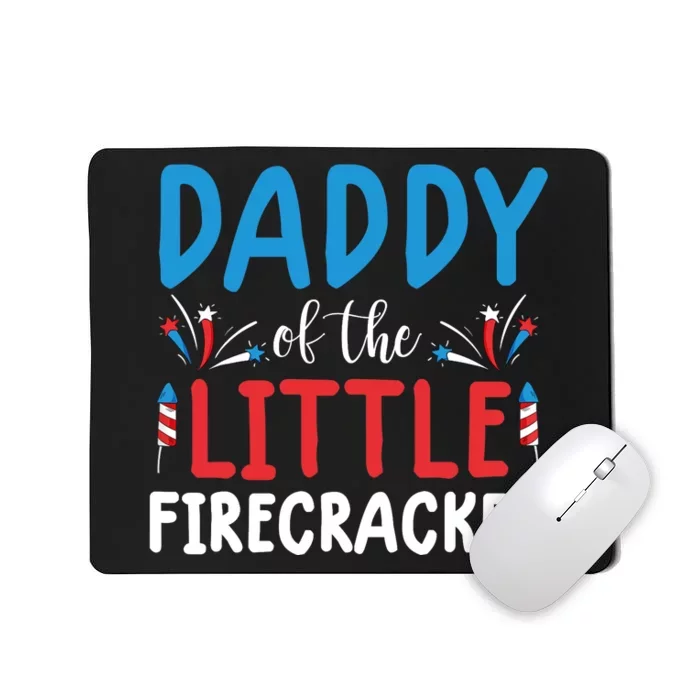 funny 4th of july  daddy little firecracker Mousepad