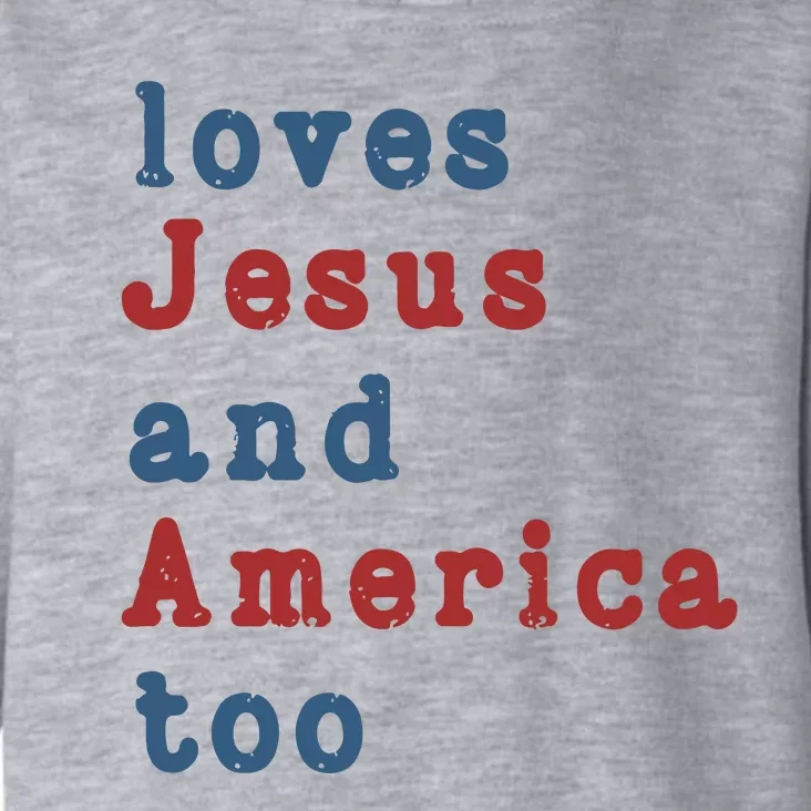 Funny 4th Of July Loves Jesus & America Too Toddler Hoodie