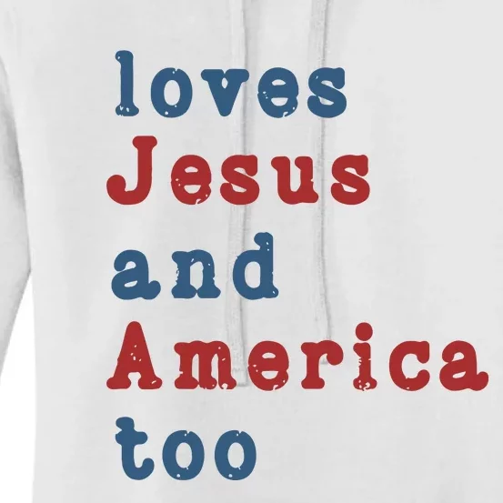 Funny 4th Of July Loves Jesus & America Too Women's Pullover Hoodie