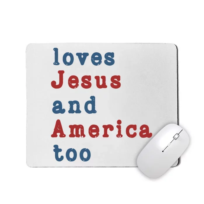 Funny 4th Of July Loves Jesus & America Too Mousepad