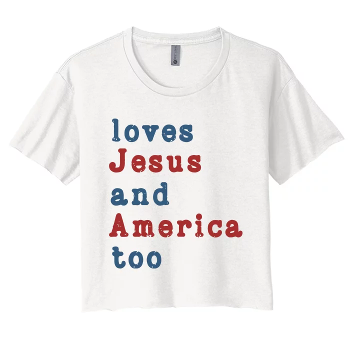 Funny 4th Of July Loves Jesus & America Too Women's Crop Top Tee