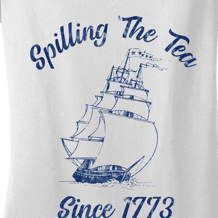 Fun 4th Of July Spilling The Tea Since 1773 History Teacher Women's V-Neck T-Shirt