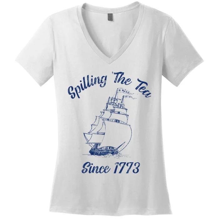 Fun 4th Of July Spilling The Tea Since 1773 History Teacher Women's V-Neck T-Shirt