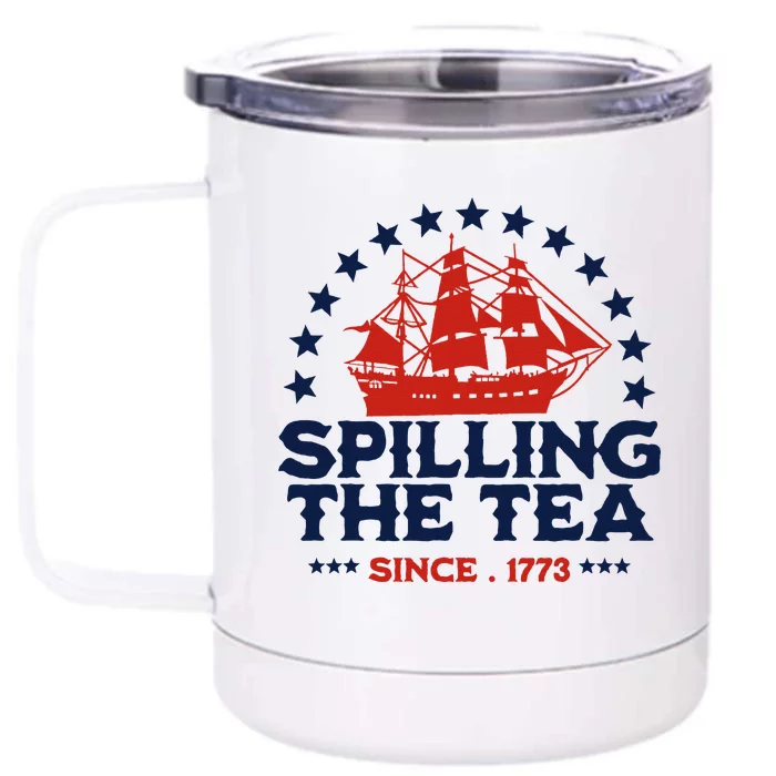 Funny 4th Of July Spilling The Tea Since 1773 Fourth Of July Front & Back 12oz Stainless Steel Tumbler Cup