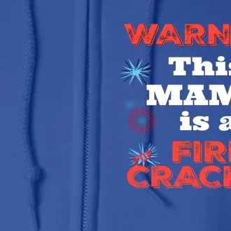 Funny 4th Of July Or New Years Tee Mama Is A Firecracker Gift Full Zip Hoodie