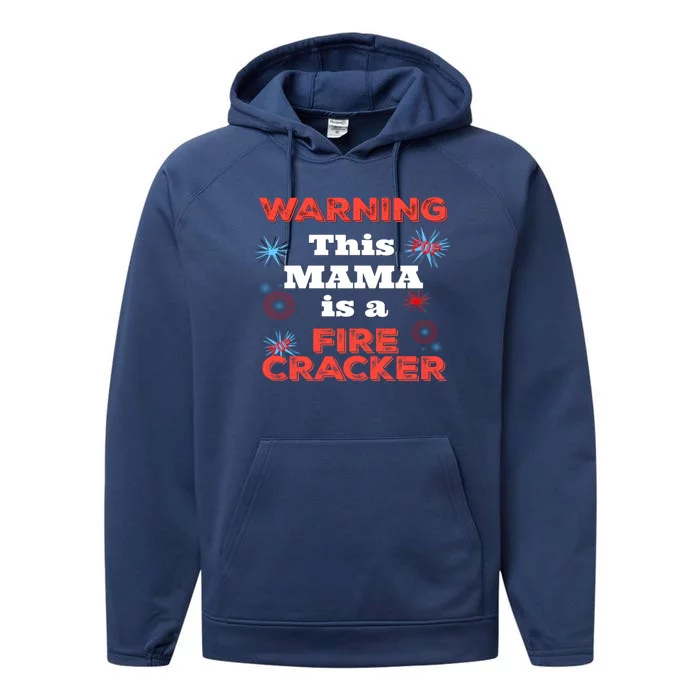 Funny 4th Of July Or New Years Tee Mama Is A Firecracker Gift Performance Fleece Hoodie