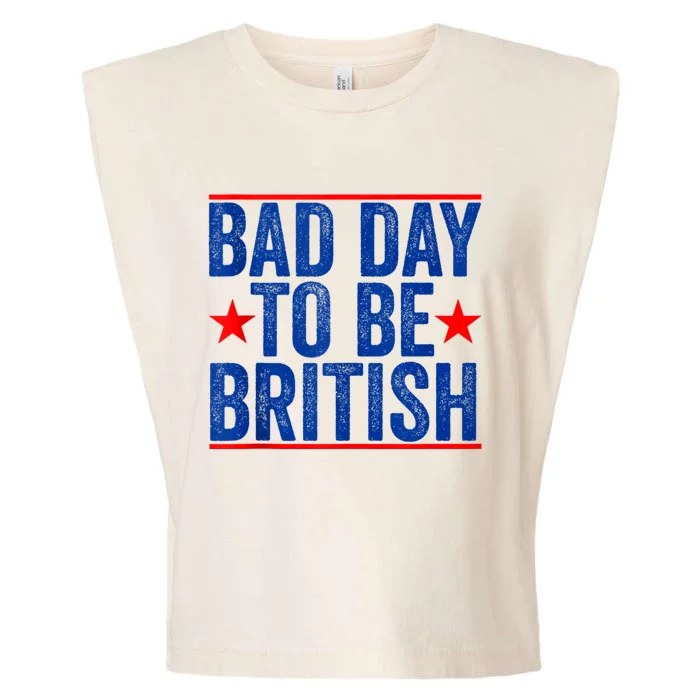 Funny 4th Of July Bad Day To Be British Garment-Dyed Women's Muscle Tee