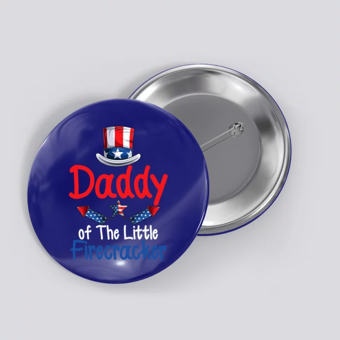 Funny 4th Of July Gift Daddy Of The Little Firecracker Gift Button