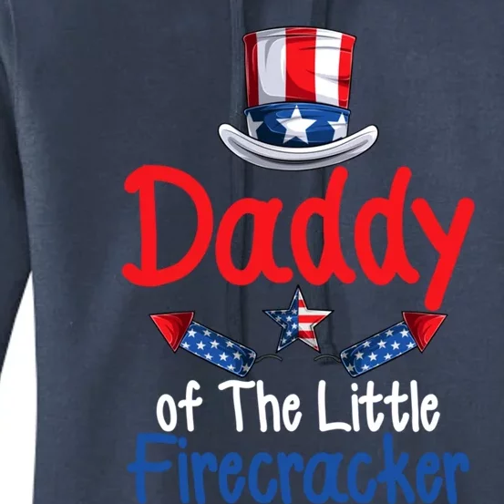 Funny 4th Of July Gift Daddy Of The Little Firecracker Gift Women's Pullover Hoodie