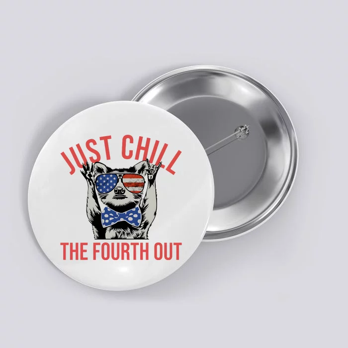 Funny 4th Of July Just Chill Button