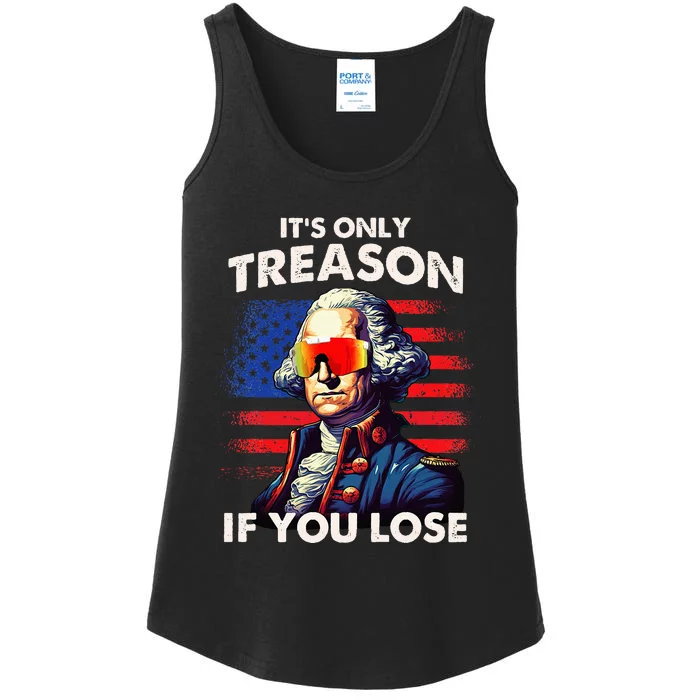 Funny 4th of July Washington Only Treason If You Lose Ladies Essential Tank