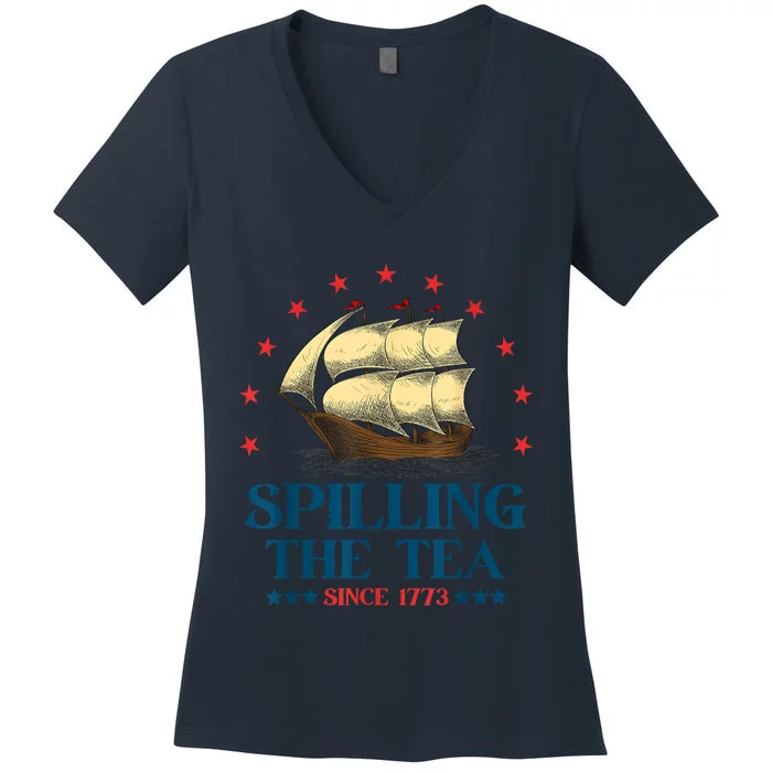 Funny 4th Of July Spilling The Tea Since 1773 Fourth Of July Women's V-Neck T-Shirt