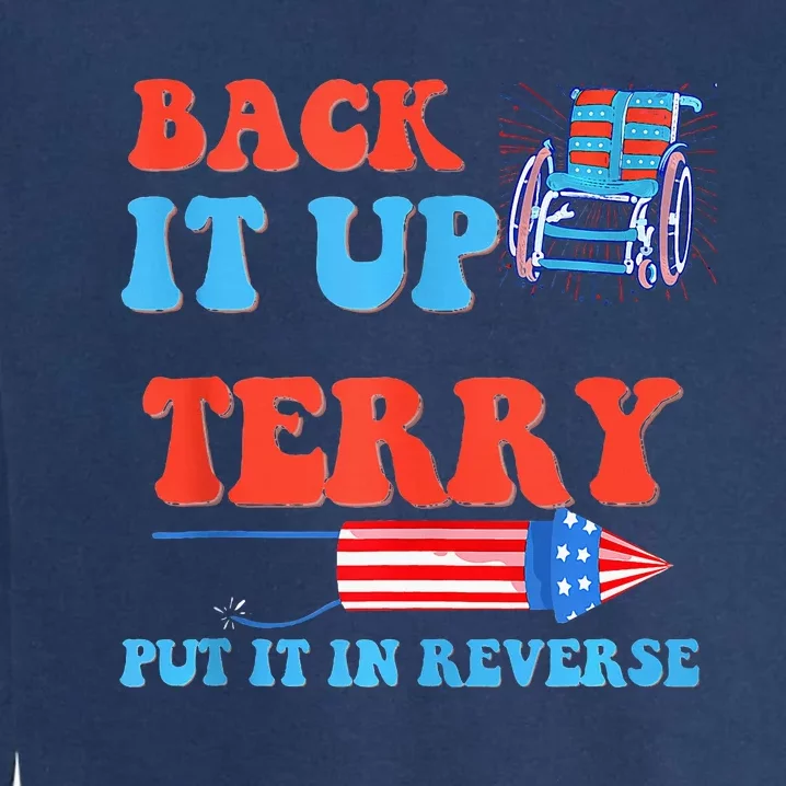 Funny 4th Of July Firework Meme Put It In Reverse Terry Garment-Dyed Sweatshirt