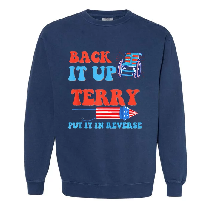 Funny 4th Of July Firework Meme Put It In Reverse Terry Garment-Dyed Sweatshirt