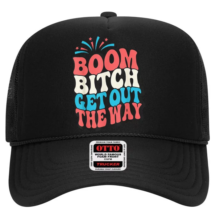 Fireworks 4th Of July Boom Bitch Get Out The Way High Crown Mesh Trucker Hat