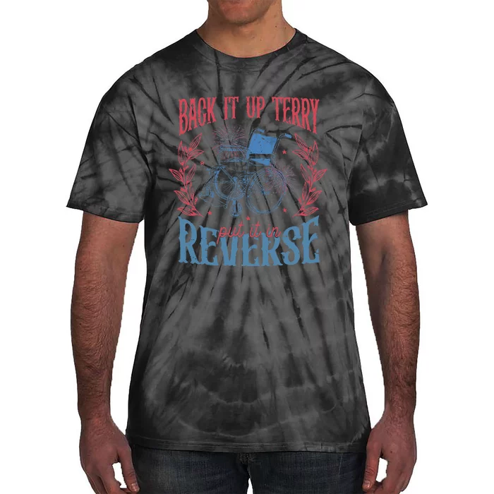 Funny 4th Of July Retro Back It Up Terry Put It In Reverse Tie-Dye T-Shirt