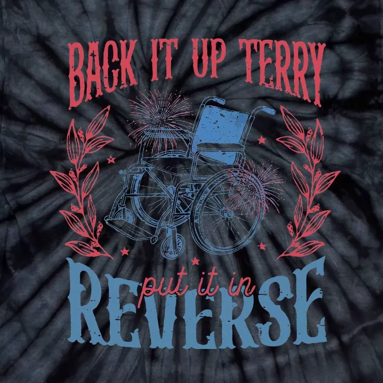 Funny 4th Of July Retro Back It Up Terry Put It In Reverse Tie-Dye T-Shirt