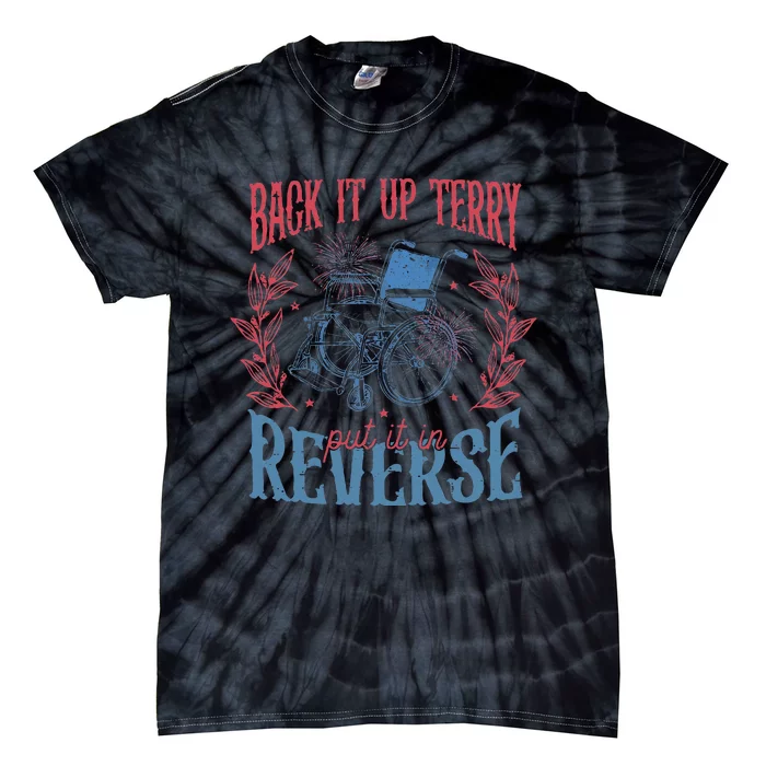 Funny 4th Of July Retro Back It Up Terry Put It In Reverse Tie-Dye T-Shirt