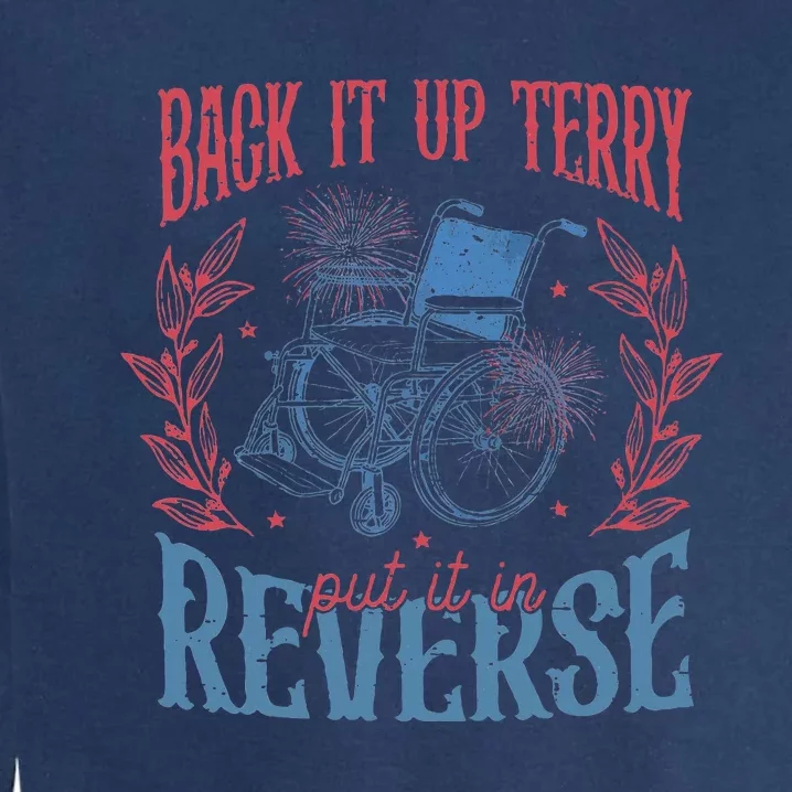 Funny 4th Of July Retro Back It Up Terry Put It In Reverse Garment-Dyed Sweatshirt