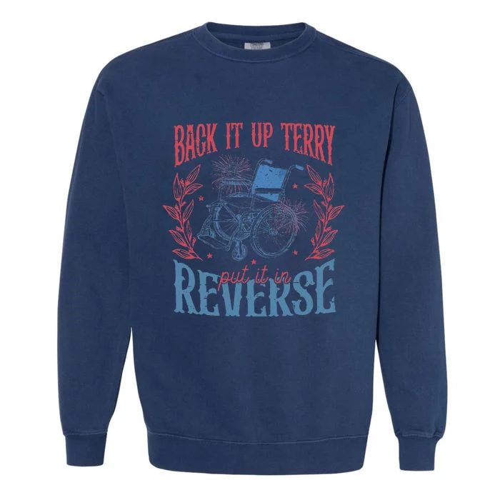 Funny 4th Of July Retro Back It Up Terry Put It In Reverse Garment-Dyed Sweatshirt