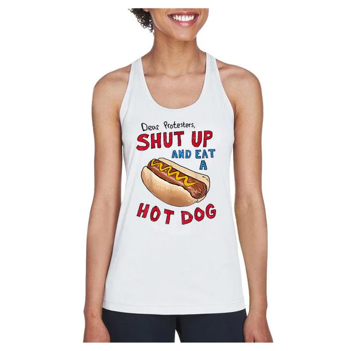 Funny 4th Of July Dear Protesters Shut Up And Eat A Hot Dog Gift Women's Racerback Tank