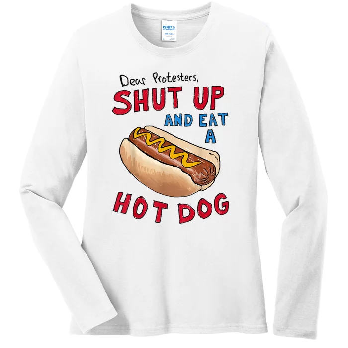 Funny 4th Of July Dear Protesters Shut Up And Eat A Hot Dog Gift Ladies Long Sleeve Shirt