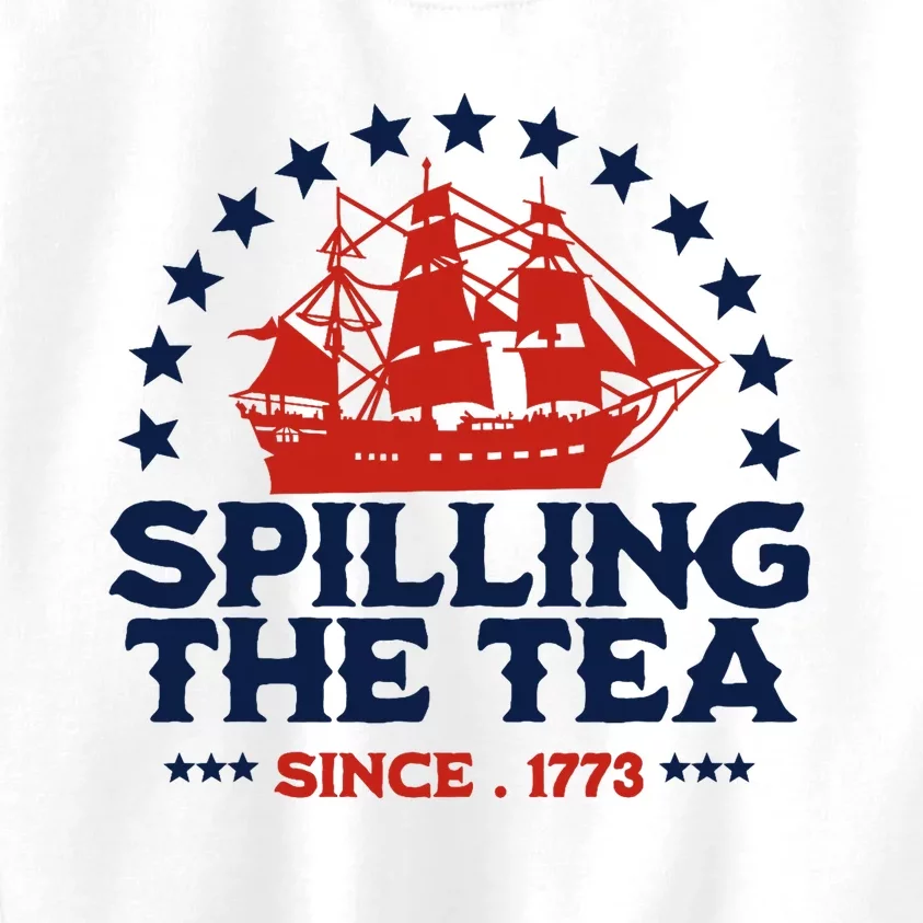 Funny 4th Of July Spilling The Tea Since 1773 Fourth Of July Kids Sweatshirt