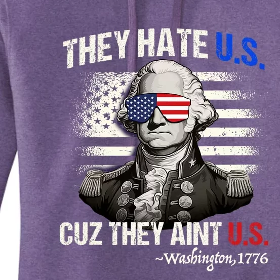 Funny 4th Of July Hate Us Aint Us George Washington Women's Pullover Hoodie