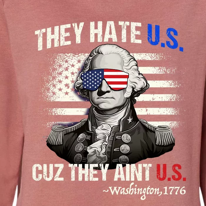 Funny 4th Of July Hate Us Aint Us George Washington Womens California Wash Sweatshirt