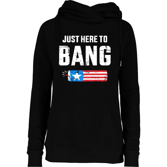 Funny 4th Of July Just Here To Bang With Firecracker Womens Funnel Neck Pullover Hood