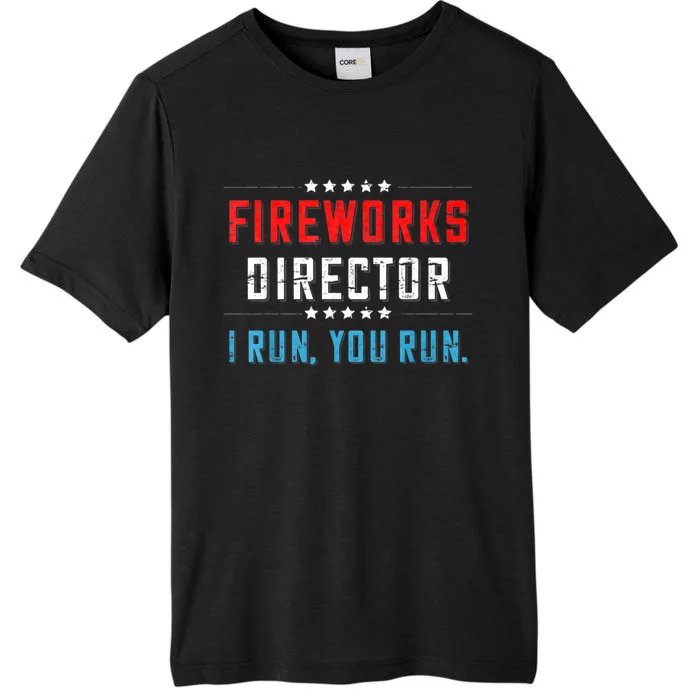 Funny 4th Of July Fireworks Director I Run You Run ChromaSoft Performance T-Shirt