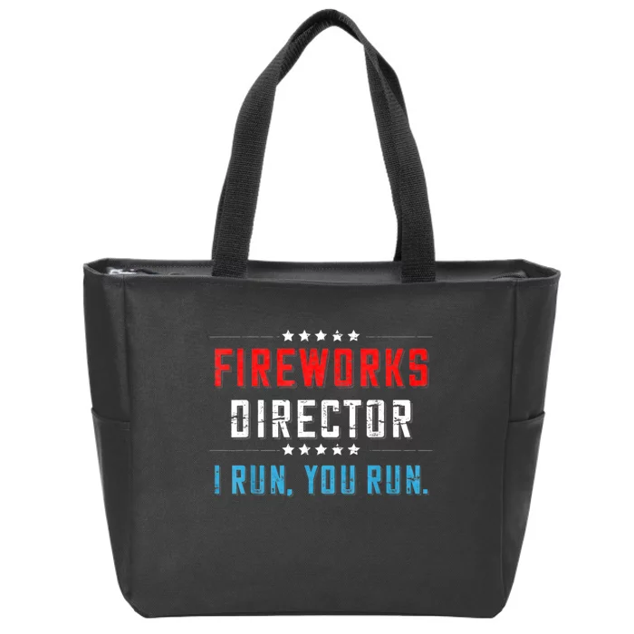 Funny 4th Of July Fireworks Director I Run You Run Zip Tote Bag