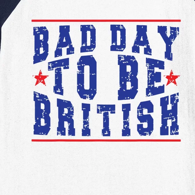 Funny 4th Of July Bad Day To Be British Baseball Sleeve Shirt