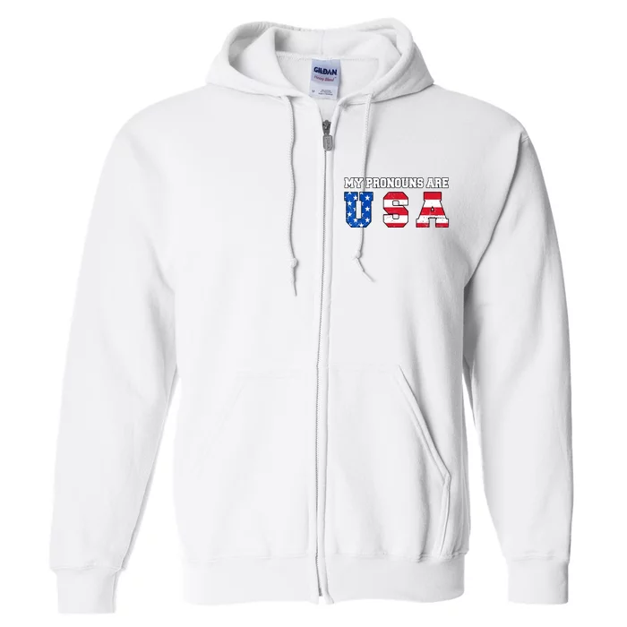 Funny 4th Of July American Saying My Pronouns Are USA Full Zip Hoodie