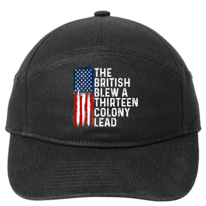 Funny 4th Of July The British Blew A 13 Colony Lead Retro 7-Panel Snapback Hat