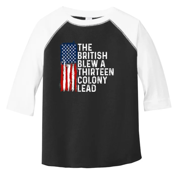 Funny 4th Of July The British Blew A 13 Colony Lead Retro Toddler Fine Jersey T-Shirt