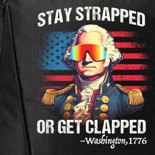 Funny 4th Of July Stay Strapped Get Clapped Washington City Backpack