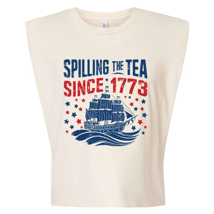 Funny 4th Of July Spilling The Tea Since 1773 Fourth Of July Garment-Dyed Women's Muscle Tee