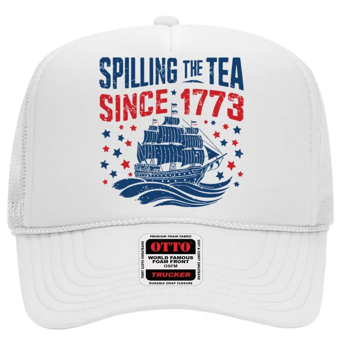 Funny 4th Of July Spilling The Tea Since 1773 Fourth Of July High Crown Mesh Trucker Hat