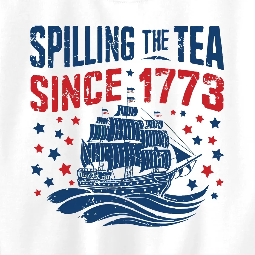 Funny 4th Of July Spilling The Tea Since 1773 Fourth Of July Kids Sweatshirt