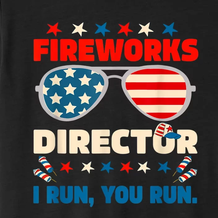 Funny 4th Of July Fireworks Director I Run You Run ChromaSoft Performance T-Shirt