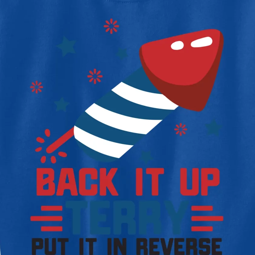 Funny 4th Of July Us Flag Back It Up Terry Put It In Reverse Funny Gift Kids Sweatshirt