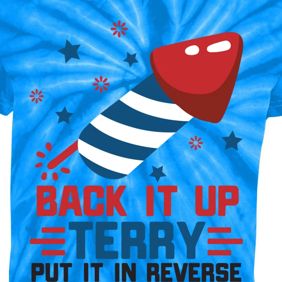 Funny 4th Of July Us Flag Back It Up Terry Put It In Reverse Funny Gift Kids Tie-Dye T-Shirt